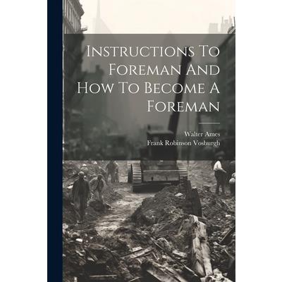 Instructions To Foreman And How To Become A Foreman
