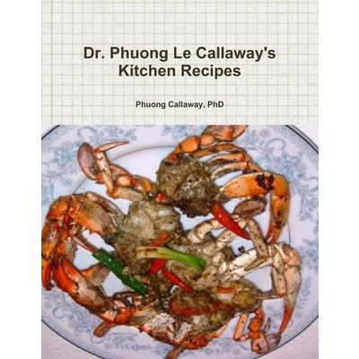 Dr. Phuong Le Callaway’s Kitchen Recipes