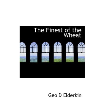 The Finest of the Wheat