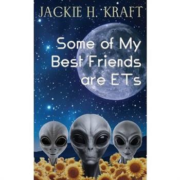 Some of My Best Friends are ETs