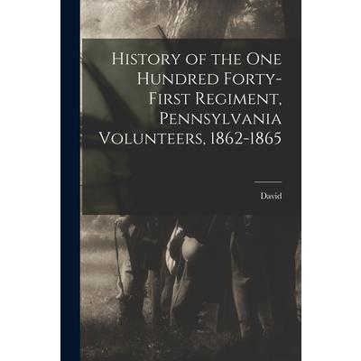 History of the One Hundred Forty-first Regiment, Pennsylvania Volunteers, 1862-1865