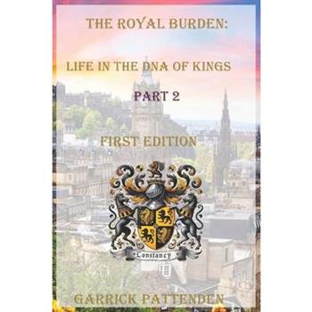 The Royal Burden - Life in the DNA of Kings Part 2