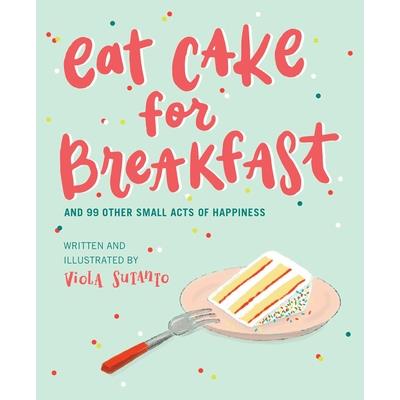Eat Cake for Breakfast