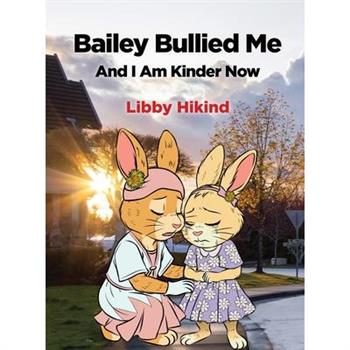 Bailey Bullied Me