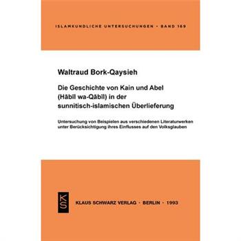 Die Geschichte Von Kain Und Abel (Habil Wa-Qabil) in Der Sunnitisch-Islamischen ?berlieferung
