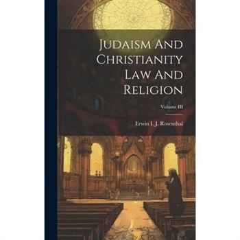 Judaism And Christianity Law And Religion; Volume III