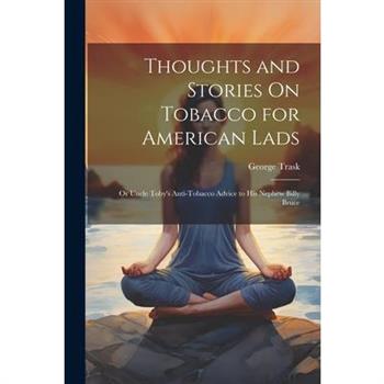 Thoughts and Stories On Tobacco for American Lads