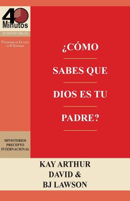 聶C籀mo Sabes que Dios es Tu Padre? / How Do You Know God’s Your Father (40M Study)