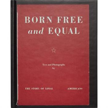 Born Free and Equal: The Story of Loyal_____-Americans