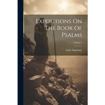 Expositions On The Book Of Psalms; Volume 2