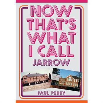 Now That’s What I Call Jarrow