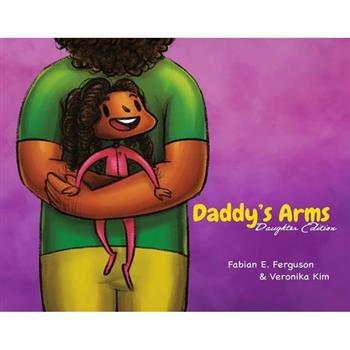 Daddy's Arms: Daughter Edition