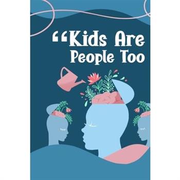 Kids Are People Too