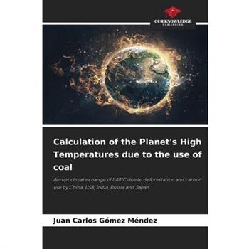 Calculation of the Planet’s High Temperatures due to the use of coal