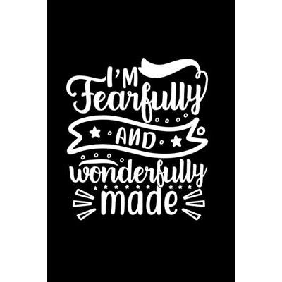I Am Fearfully And Wonderfully Made