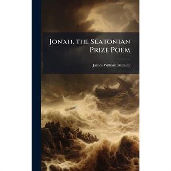 Jonah, the Seatonian Prize Poem