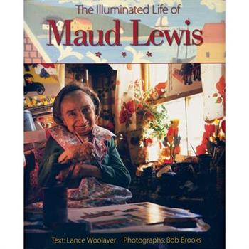 The Illuminated Life of Maud Lewis