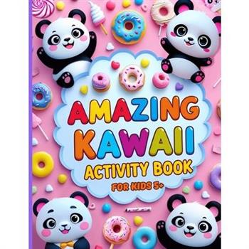 Amazıng Kawaii Activity Book for Kids Ages 5+