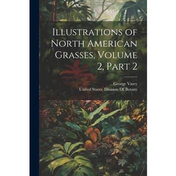 Illustrations of North American Grasses, Volume 2, part 2