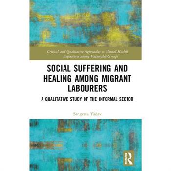 Social Suffering and Healing among Migrant Labourers