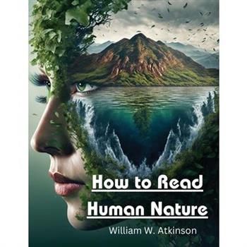 How to Read Human Nature