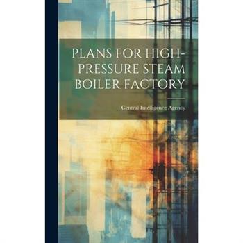 Plans for High-Pressure Steam Boiler Factory