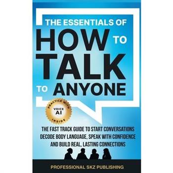 The Essentials of How to Talk to Anyone