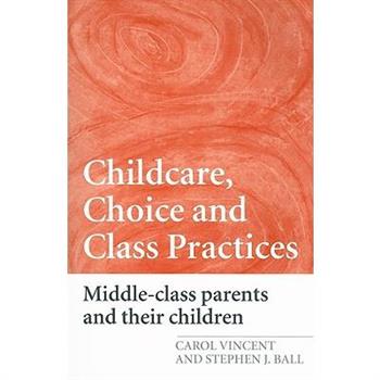 Childcare, Choice And Class Practices