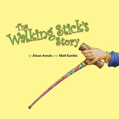 The Walking Stick’s Story