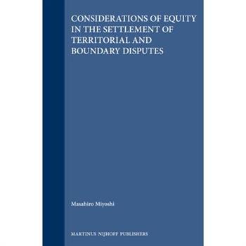 Considerations of Equity in the Settlement of Territorial and Boundary Disputes