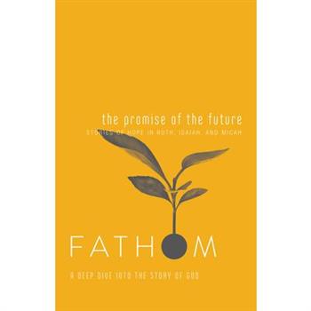 Fathom Bible Studies: The Promise of the Future Student Journal