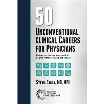 50 Unconventional Clinical Careers for Physicians