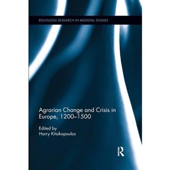 Agrarian Change and Crisis in Europe, 1200-1500