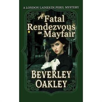 A Fatal Rendezvous in Mayfair
