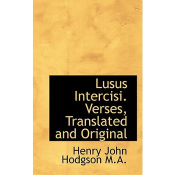 Lusus Intercisi. Verses, Translated and Original