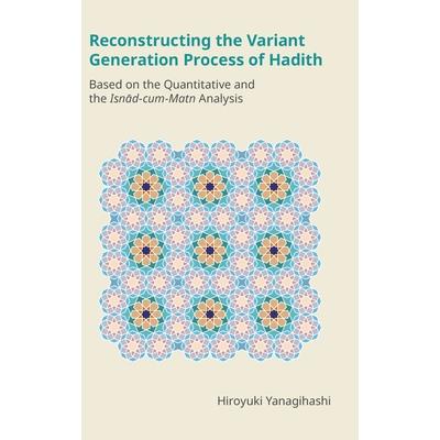 Reconstructing the Variant Generation Process of Hadith