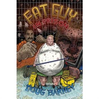Fat Guy in Prison by Doug Barney