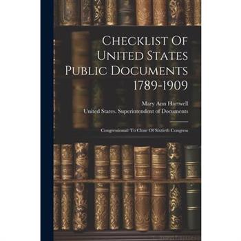 Checklist Of United States Public Documents 1789-1909