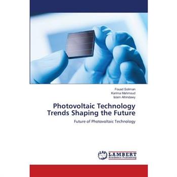 Photovoltaic Technology Trends Shaping the Future