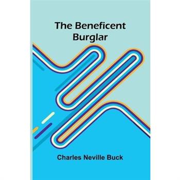 The Beneficent Burglar