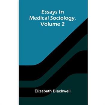 Essays In Medical Sociology, Volume 2