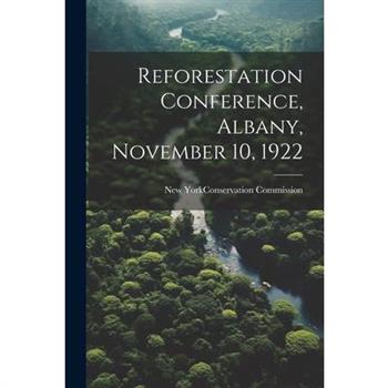 Reforestation Conference, Albany, November 10, 1922