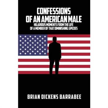 Confessions of an American Male
