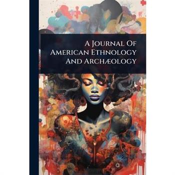 A Journal Of American Ethnology And Arch?]ology
