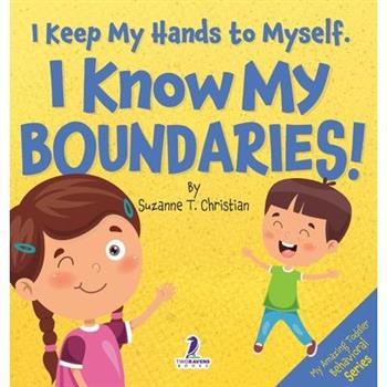 I Keep My Hands to Myself. I Know My Boundaries!