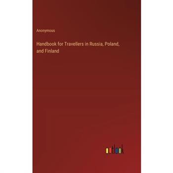 Handbook for Travellers in Russia, Poland, and Finland