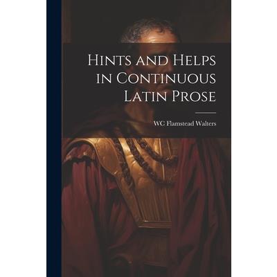 Hints and Helps in Continuous Latin Prose