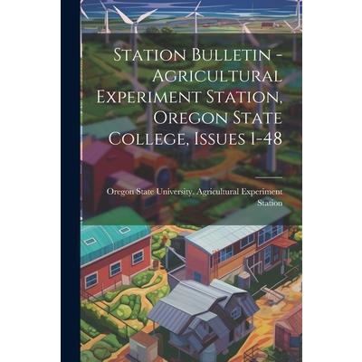 Station Bulletin - Agricultural Experiment Station, Oregon State College, Issues 1-48