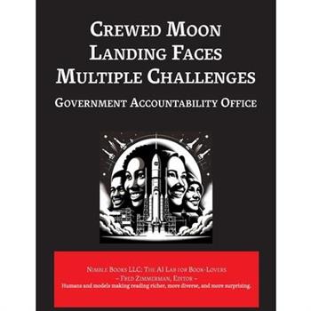 Crewed Moon Landing Faces Multiple Challenges