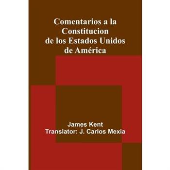 Comentarios A La Constitucion De Los Estados Unidos De Am矇rica